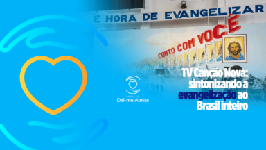 Sua doação mantém a TV Canção Nova no ar!