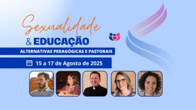 Sexualidade e Educação: alternativas pedagógicas e pastorais