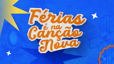 Canção Nova promove encontros para juventude e famílias nas férias