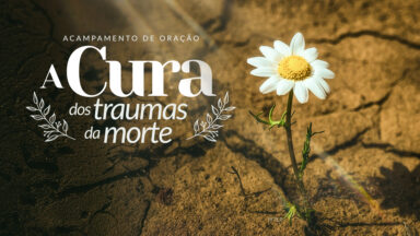 Acampamento 'A Cura dos Traumas da Morte'
