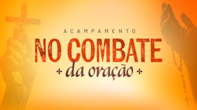 Acampamento 'No Combate da Oração'