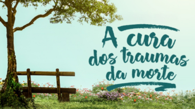 Acampamento 'A Cura dos Traumas da Morte'