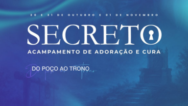 SECRETO – Acampamento de Adoração e Cura