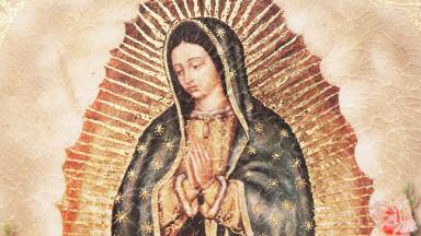 Rezemos uma oração a Nossa Senhora de Guadalupe
