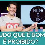 Tudo o que é bom é proibido