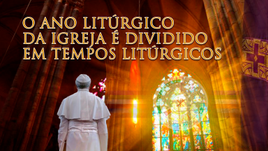 O Ano litúrgico da Igreja é dividido em tempos litúrgicos