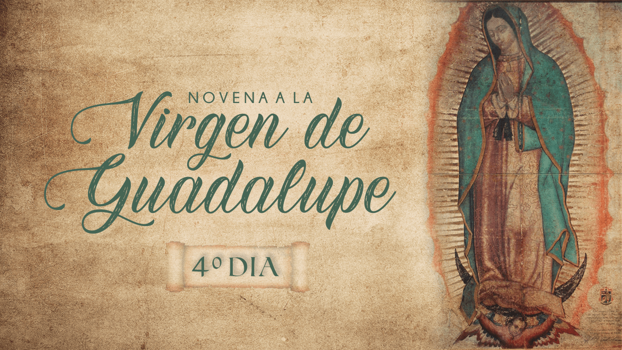 Novena a la Virgen de Guadalupe 4º Día reza con nosotro