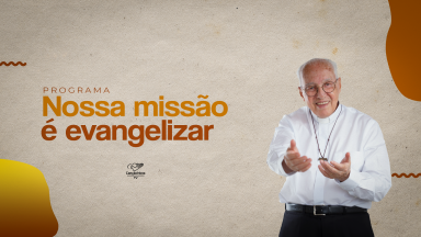 Nossa Missão é Evangelizar
