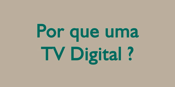 Por que uma TV digital?