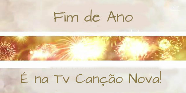 Fim de ano é na TV Canção Nova