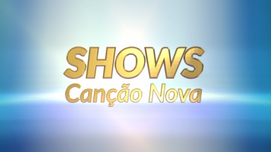 Shows Canção Nova