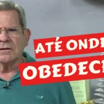 Até onde devo obedecer?