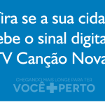 Cidades que recebem o sinal digital da TV Canção Nova