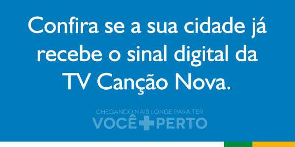 Foz do Iguaçu agora é digital com a TV Canção Nova! Confira. - TV