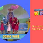 Kairós Kids 2017 - Clip: Mãe me diz