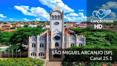 São Miguel Arcanjo já pode sintonizar o novo canal digital da TV Canção Nova!