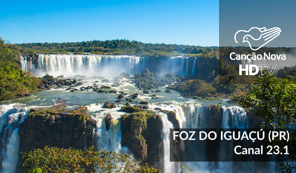 Foz do Iguaçu agora é digital com a TV Canção Nova! Confira. - TV