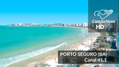 Porto Seguro agora se tornou digital com a TV Canção Nova pelo canal 41.1