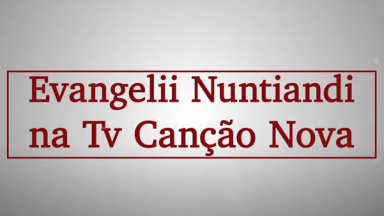 Documentário - Evangeli Nuntiandi na TV Canção Nova