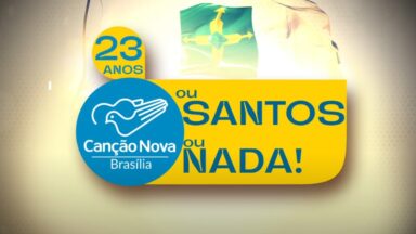23 anos Canção Nova Brasília - DF