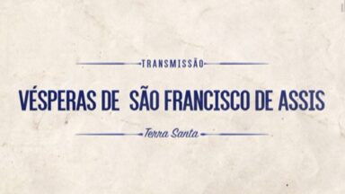 Vésperas Solenes e trânsito de São Francisco de Assis