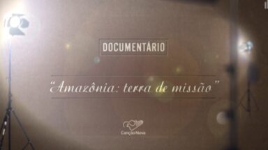 Documentário (Amazônia - Terra de Missão)