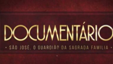 Especial (São José - O Guardião da Sagrada Família)