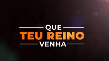 Que teu reino venha