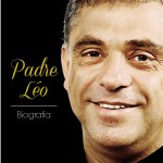 História de sacerdote, ex-dependente químico, ganha as páginas do livro “Padre Léo - Biografia”