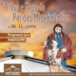 Tríduo prepara fiéis para a Festa do Pai das Misericórdias