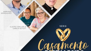 Portal Canção Nova lança série “Casamento Fortalecido - amor, sexo e diálogo”