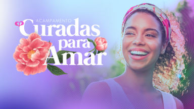 Acampamento “Curadas para Amar” traz programação especial para mulheres