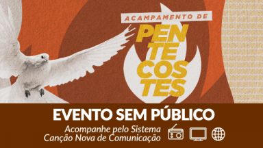 Evento na Canção Nova marca a Festa de Pentecostes