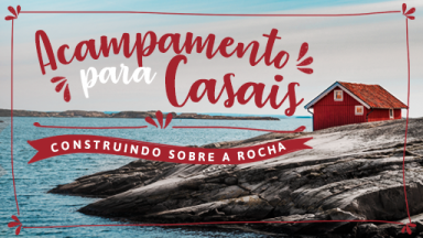 Canção Nova realiza neste fim de semana Acampamento para Casais