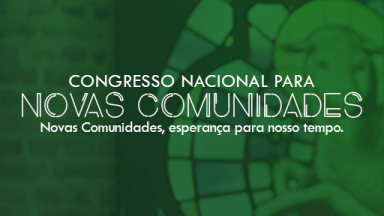 Canção Nova sedia Congresso Nacional para “Novas Comunidades”