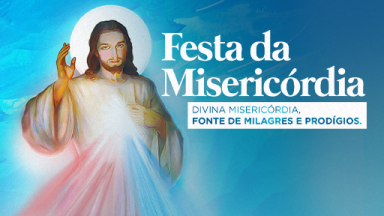 Canção Nova tem celebrações pela Festa da Misericórdia neste domingo (11/04)