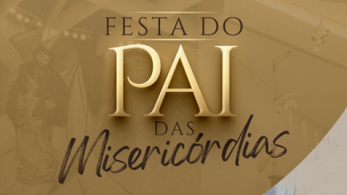 Canção Nova celebra “Festa do Pai das Misericórdias”