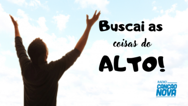 Buscai as coisas do Alto