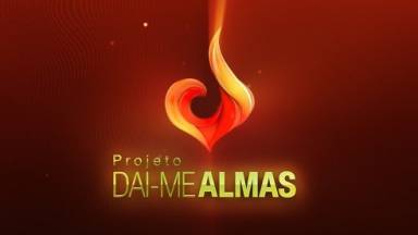 Especial Projeto Dai-me almas