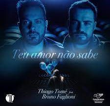 Nova música de Thiago Tomé feat. Bruno Faglioni: Teu amor não sabe