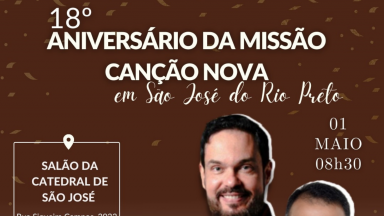 18 ANOS DA MISSÃO DA CANÇÃO NOVA EM SÃO JOSÉ DO RIO PRETO