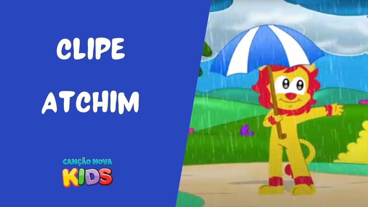 Clipe: Atchim - Canção Nova Kids