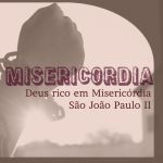 CARTA ENCÍCLICA DIVES IN MISERICORDIA DO SUMO PONTÍFICE JOÃO PAULO II  SOBRE A MISERICÓRDIA DIVINA
