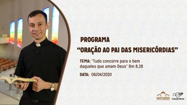 Oração ao Pai da Misericórdias - 06/04/2020