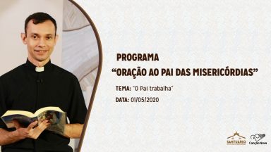 Oração ao Pai das Misericórdias - 01/05/2020