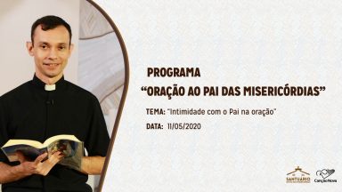 Oração ao Pai das Misericórdias - 11/05/2020