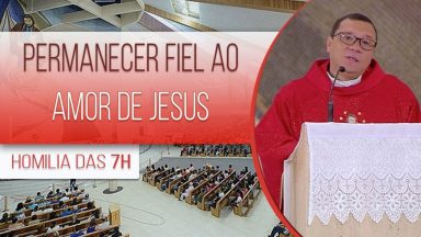 Permanecer fiel ao amor de Jesus - Padre Wagner Ferreira  (14/05/2020)