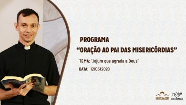 Oração ao Pai das Misericórdias - 12/05/2020