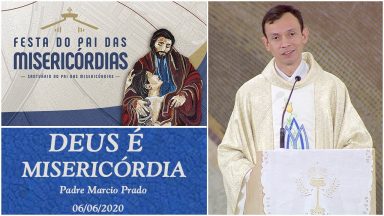 Deus é misericórdia - Padre Marcio Prado (06/06/2020)