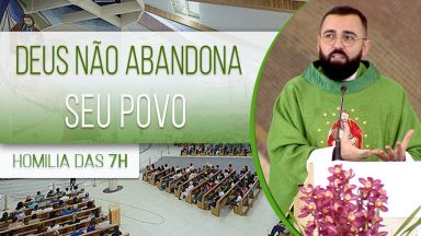 Deus não abandona Seu povo - Padre Edilberto Carvalho  (06/07/2020)
